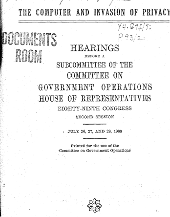 Cover page of the Computer and Invasion of Privacy Hearings Filings, 1966.