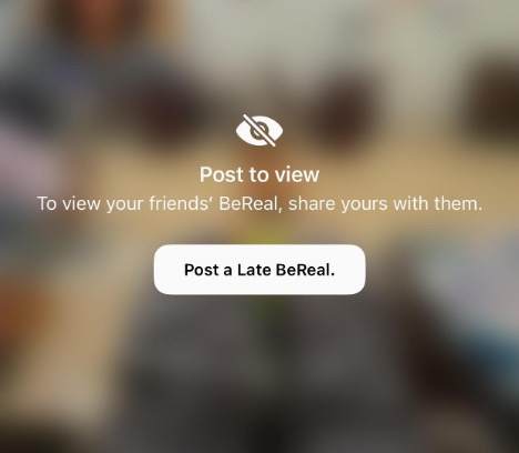 An obscured screen, demonstrating that users need to post in order to see networked BeReal posts.