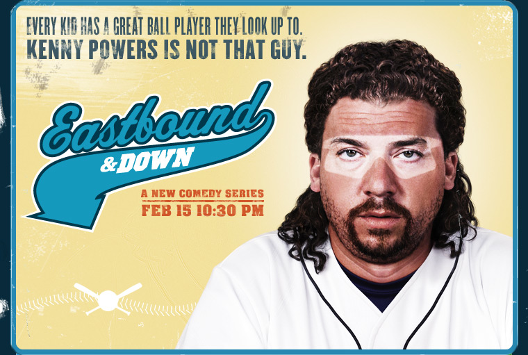 Eastbound & Down.